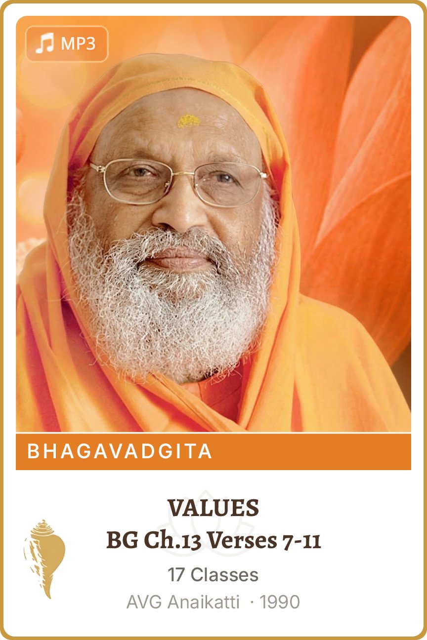 Values | Bhagavadgita Ch13 Vs 7-11